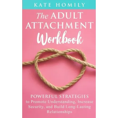 The Adult Attachment Workbook