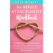The Adult Attachment Workbook