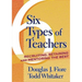 Six Types of Teachers: Recruiting, Retaining, and Mentoring the Best