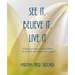 See It, Believe It, Live It: Techniques to Improve Mind Power, Get Inspired, and Achieve Your Goals