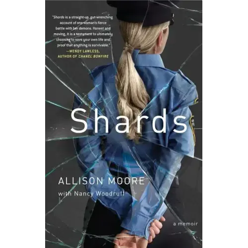 Shards: A Young Vice Cop Investigates Her Darkest Case of Meth Addiction--Her Own