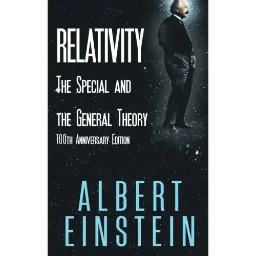 Relativity: The Special and the General Theory, 100th Anniversary Edition