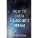 How To Enter Someone's Dream