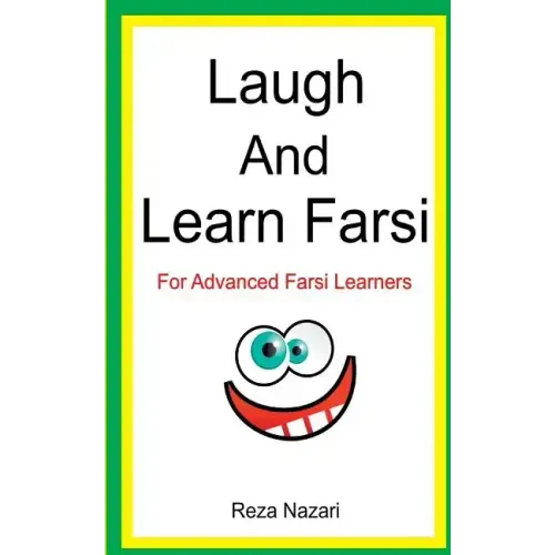 Laugh and Learn Farsi: 100 Jokes in Farsi: For Advanced Farsi Learners