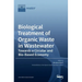 Biological Treatment of Organic Waste in Wastewater-Towards a Circular and Bio-Based Economy