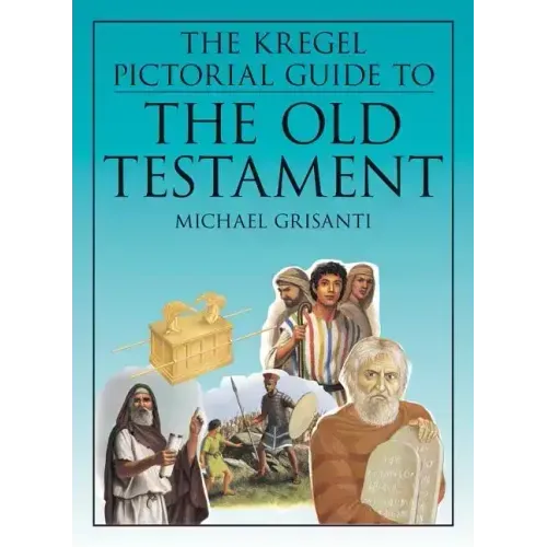 The Kregel Pictorial Guide to the Old Testament