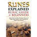Runes Explained: Runes Overview, Runic Principles, History and Origin, Runic Symbols, Aetts, Casting Runes, Runic Gods and More! Runic
