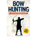 Bow Hunting for Kids: Hunting and Fishing Books for Kids