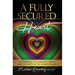 A Fully Secured Heart: My Journey to Complete Safety and Security in The Home of God