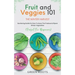 Fruit & Veggies 101 - The Winter Harvest: Gardening Guide on How to Grow the Freshest & Ripest Winter Vegetables (Perfect for Beginners)