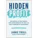 Hidden Profit: Take Control of Your Finances, Stop Leaving Money on the Table, and Create Abundance in Your Business