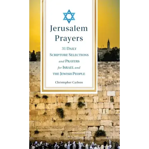 Jerusalem Prayers: 31 Daily Scripture Selections and Prayers for Israel and the Jewish People
