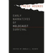 Fresh Wounds: Early Narratives of Holocaust Survival