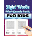 Sight Words Word Search Book for Kids: Large Print Puzzles with High Frequency Words for Kids Learning to Read (Sight Words Word Search Puzzle Books)