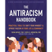 The Antiracism Handbook: Practical Tools to Shift Your Mindset and Uproot Racism in Your Life and Community