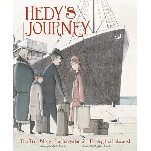 Hedy's Journey: The True Story of a Hungarian Girl Fleeing the Holocaust