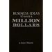 Business Ideas to Make a Million Dollars