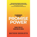Harness Your PromisePower: Change Your Life, Transform the World