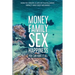Money Family Sex & Happiness: How to Create a Life of Fulfillment, Impact and Deep Meaning