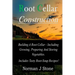 Root Cellar Construction: Building A Root Cellar - Including Growing Preparing And Storing Vegetables. Includes Tasty Root-Soup Recipes!