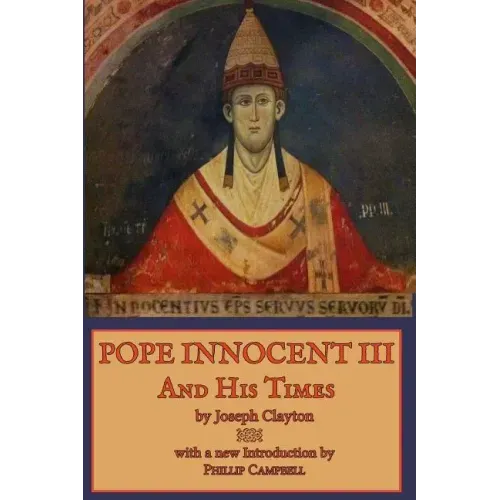 Pope Innocent III and His Times