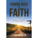 Coming Back to Faith: The Journey from Crisis of Belief Toward Healthy Engagement Meditative Signposts from the Christian Year (Second Edition)