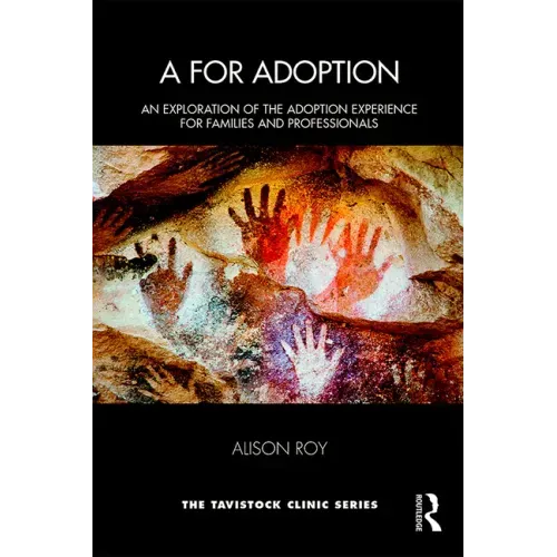 A for Adoption: An Exploration of the Adoption Experience for Families and Professionals