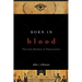 Born in Blood: The Lost Secrets of Freemasonry