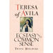 Teresa of Avila: Ecstasy and Common Sense