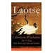 Chinesische Weisheiten: Tao Te King (Das Buch vom Sinn und Leben): Laozi: Daodejing