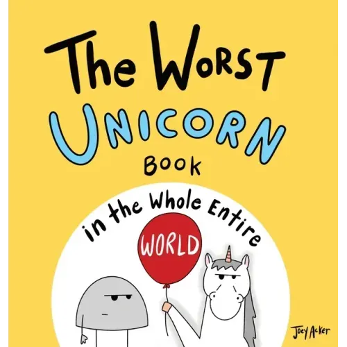 The Worst Unicorn Book in the Whole Entire World