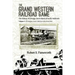 The Grand Western Railroad Game: The History of the Chicago, Rock Island, & Pacific Railroads: Volume I: The Empire Years: 1850 Up to the Great War
