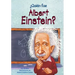 Quien Fue Albert Einstein?