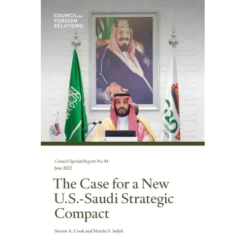 The Case for a New U.S.-Saudi Strategic Compact