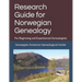 Research Guide for Norwegian Genealogy: For Beginning and Experienced Genealogists