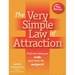 The Very Simple Law of Attraction: Find Out What You Really Want from Life . . . and Get It!: Find Out What You Really Want from Life . . . and Get It