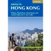 Hiking in Hong Kong: Wilson, Maclehose, Hong Kong, and Lantau Trails and 21 Day Walks