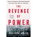 The Revenge of Power: How Autocrats Are Reinventing Politics for the 21st Century