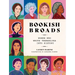 Bookish Broads: Women Who Wrote Themselves Into History