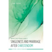 Singleness and Marriage after Christendom: Being and Doing Family