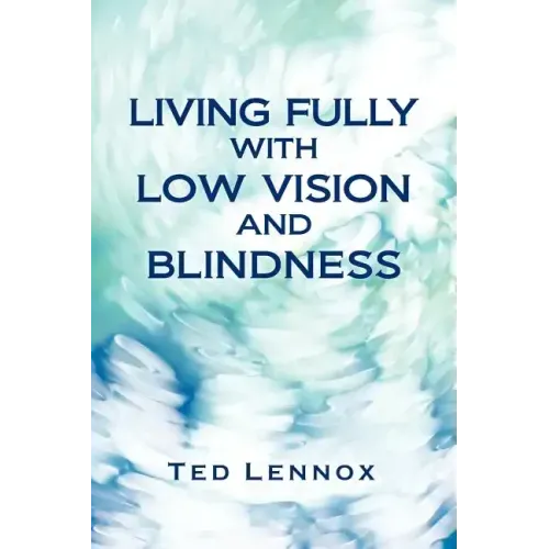 Living Fully with Low Vision and Blindness