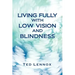 Living Fully with Low Vision and Blindness