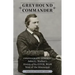 Greyhound Commander: Confederate General John G. Walker's History of the Civil War West of the Mississippi