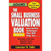 The Small Business Valuation Book: Easy-To-Use Techniques That Will Help You... Determine a Fair Price, Negotiate Terms, Minimize Taxes