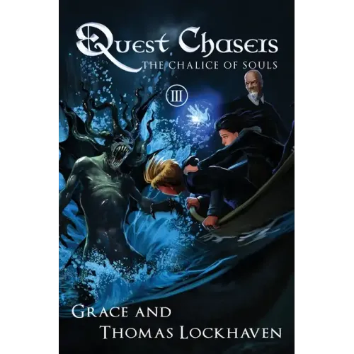 The Chalice of Souls (Book 3): Quest Chasers