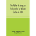The Fables Of Aesop, As First Printed By William Caxton In 1484, With Those Of Avian, Alfonso And Poggio, Now Again Edited And Induced By Joseph Jacob