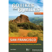 60 Hikes Within 60 Miles: San Francisco: Including North Bay, East Bay, Peninsula, and South Bay