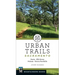 Urban Trails: Sacramento: Davis * Elk Grove * Folsom * Sierra Foothills
