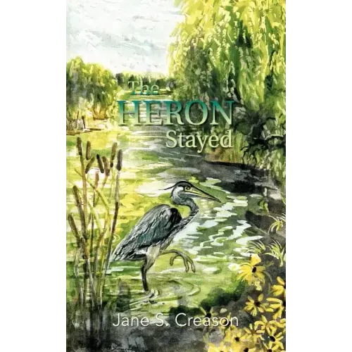 The Heron Stayed