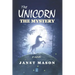 The Unicorn, the Mystery